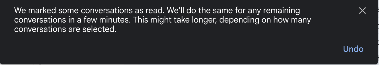 A Gmail banner reading: We marked some conversations as read. We'll do the same for any remaining conversations in a few minutes. This might take longer, depending on how many conversations are selected.